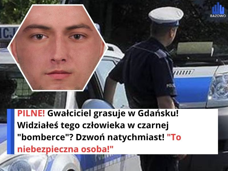 PILNE! Gwałciciel grasuje w Gdańsku! Widziałeś tego człowieka w czarnej "bomberce"? Dzwoń natychmiast! "To niebezpieczna osoba!"